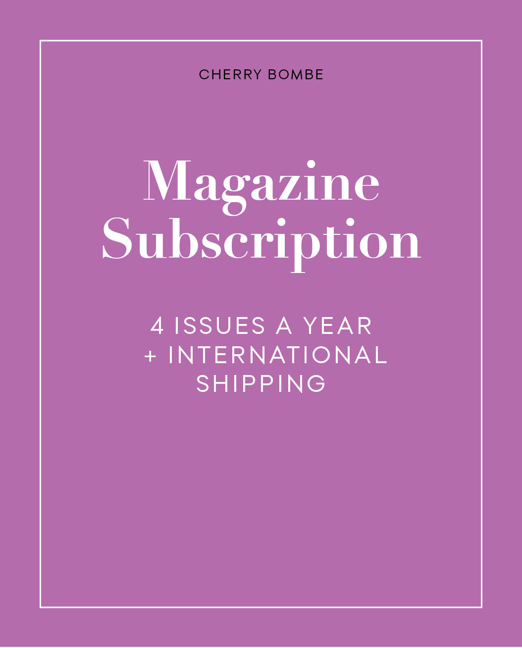 Cherry Bombe Magazine Annual Subscription — INTERNATIONAL