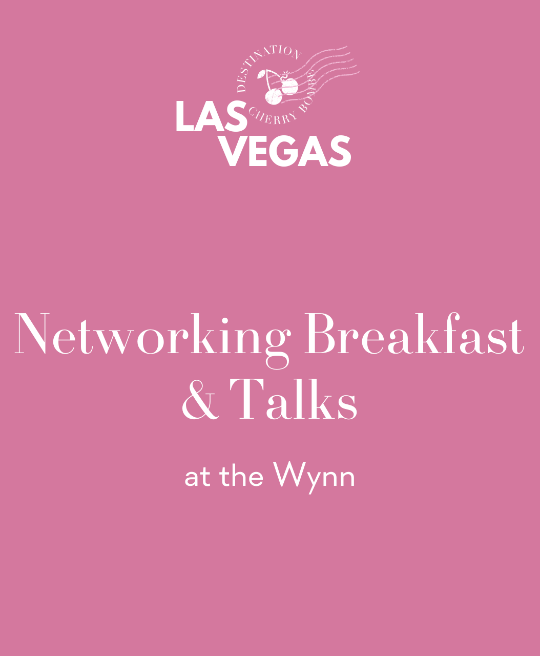 Destination Cherry Bombe: Las Vegas Residency - Networking Breakfast & Talks at the Wynn