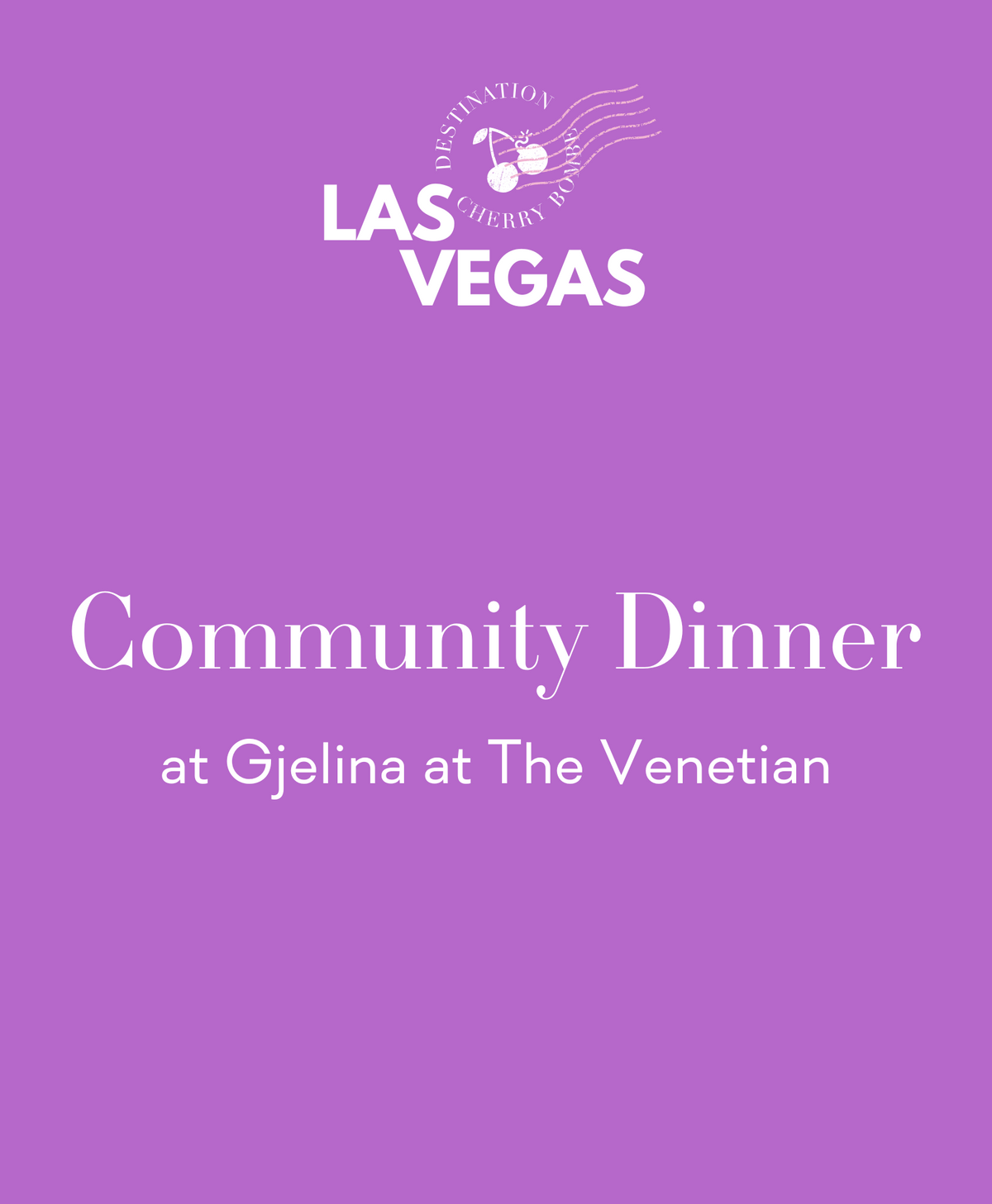 Destination Cherry Bombe: Las Vegas Residency - Community Dinner at Gjelina at The Venetian